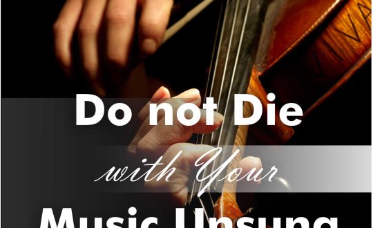 do not die with your music unsung